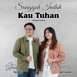 Sungguh Indah Kau Tuhan (feat. Steve Paendong)