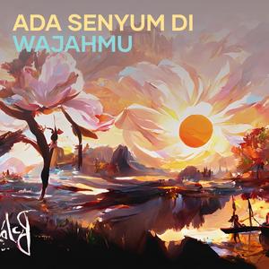 Ada Senyum Di Wajahmu