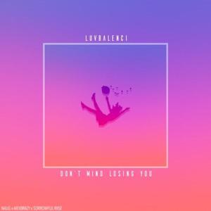 Don't mind losing you (Explicit)