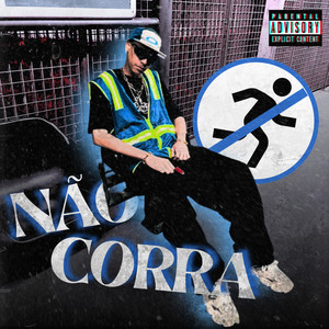 NÃO CORRA (Explicit)