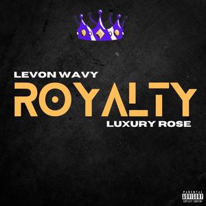 Royalty (feat. Luxury Rose) [Explicit]