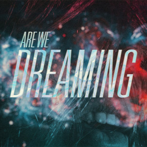 Are We Dreaming