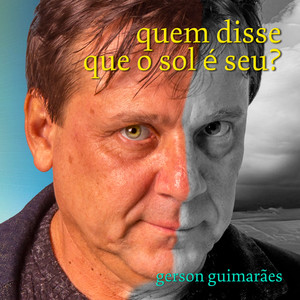 Quem Disse Que o Sol é Seu?