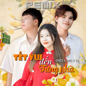 Tết Vui Đến Từng Nhà (Remix)