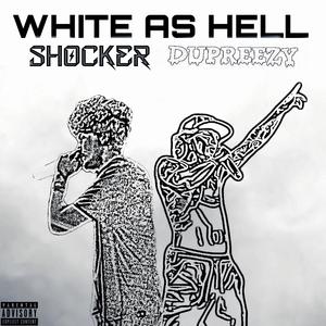 White as Hell (feat. Dupreezy) (Explicit)