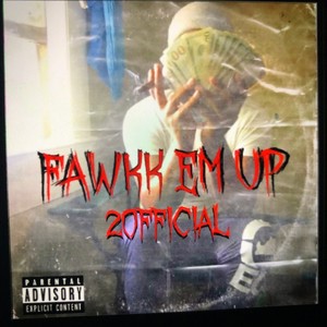 Fawk Em Up (Explicit)