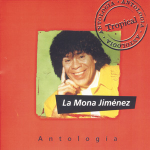 Antologia Carlitos La Mona Jimenez