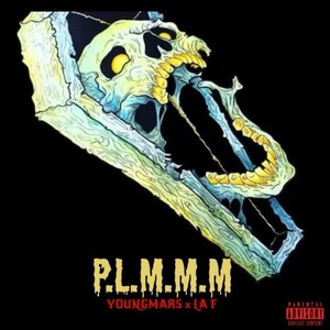 P.L.M.M.M (feat. LA F) [Explicit]