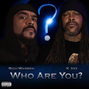 Who Are You (feat. K Jizz) [Explicit]