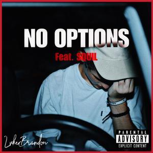 NO OPTIONS (feat. SQUIL) (Explicit)