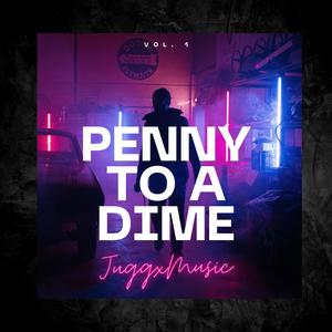Penny To A Dime (Explicit)