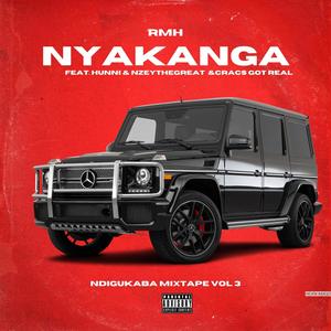 Nyakanga (feat. HUNNi, Nzeythegreat & Cracs got Real) [Explicit]