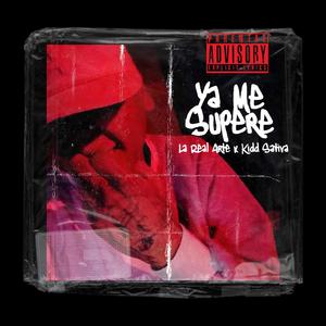 Ya Me Supere (feat. La Real Arte & Hip Hop Mafia) (Explicit)