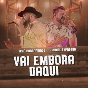 Vai Embora Daqui