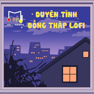 Duyên Tình Đồng Tháp (Lofi)