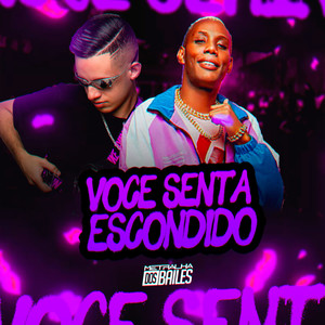 Você Senta Escondido (Explicit)