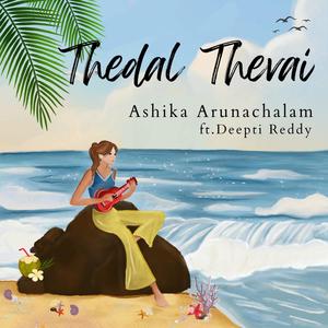 Thedal Thevai(feat. Deepti Reddy)