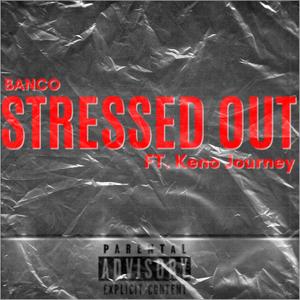 Stressed Out(feat. Keno Journey) (Explicit)