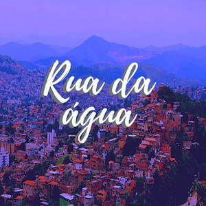 Rua da Água (Explicit)