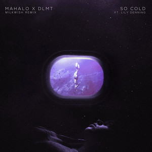 So Cold (feat. Lily Denning) (Milkwish Remix)