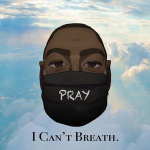 PRAY (I Can't Breath)