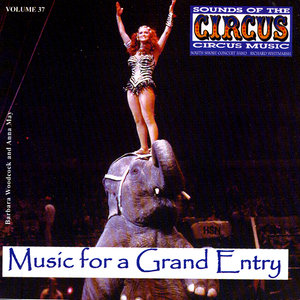 Sounds Of The Circus Vol. 37: Music For A Grand Entry