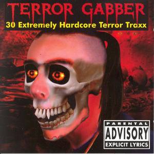 Terror Gabber (30 Extremely Hardcore Terror Traxx)