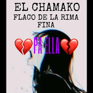 PA ELLA (feat. FLACO DE LA RIMA FINA) [Explicit]