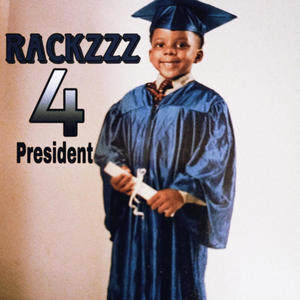 Rackz for president (Explicit)