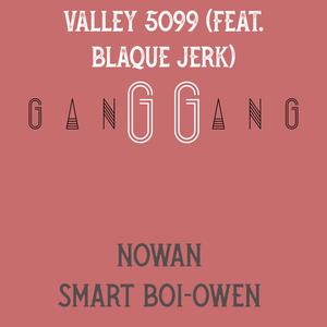 GangGang (feat. Nowan, Smart Boi-Owen & Blaque Jerk) (Explicit)