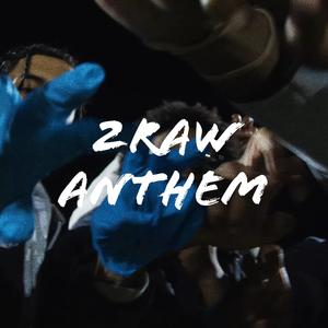 2Raw Anthem (feat. Aj 2Raw) [Explicit]