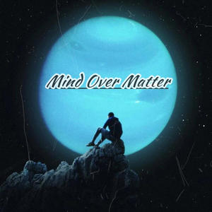 Mind Over Matter (Explicit)