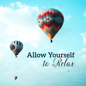 allow yourself to relax: 15 deeply relaxing tracks to relieve