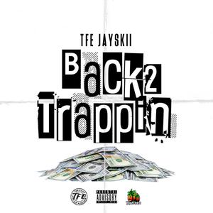 Back 2 Trappin (Explicit)