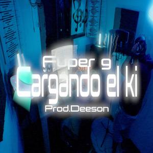 Cargando el Ki (feat. Deeson & Fuper G) (Explicit)