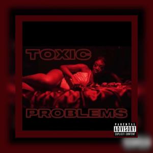 Toxic Problems (Explicit)