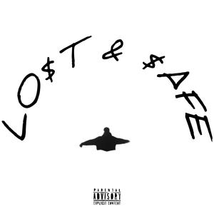 Lo$t & $afe (Explicit)