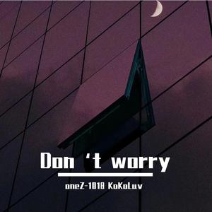 Don’t worry