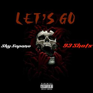 Lets Go (feat. 93 Shots) (Explicit)