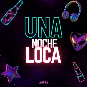 Una Noche Loca (Explicit)