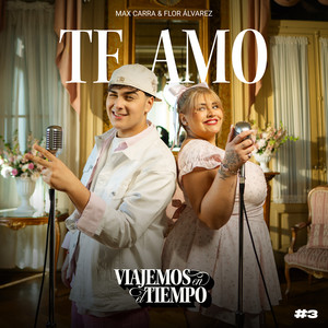 VIAJEMOS EN EL TIEMPO #3 | Te Amo