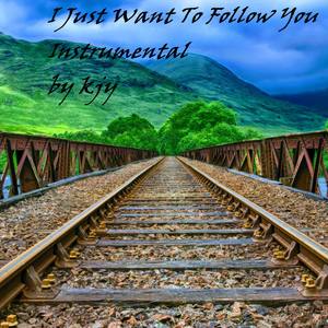 I Just Want to Follow You (Instrumental)