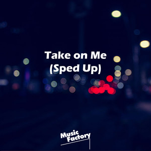 Music Factory - Take on Me (Sped Up) (Remix)