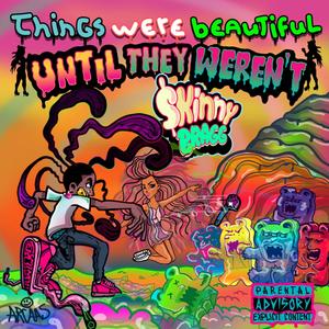 Things Were Beautiful Until They Weren't (Explicit)