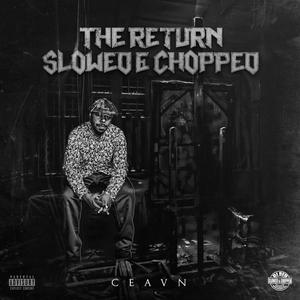 The Return Slowed & Chopped (Explicit)