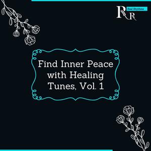 Find Inner Peace with Healing Tunes, Vol. 1