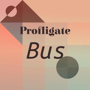 Profligate Bus