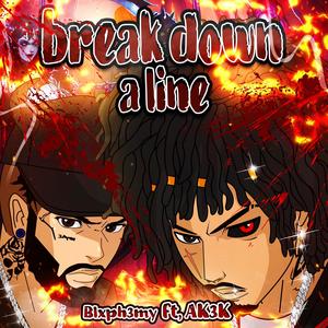 break down a line (feat. Ak3k) (Explicit)