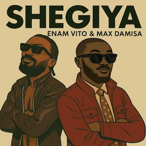 Shegiya (feat. Max Damisa) (Explicit)