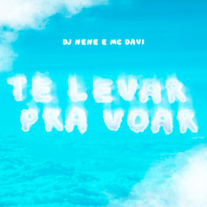 Te Levar Pra Voar (feat. Mc Davi) (Explicit)